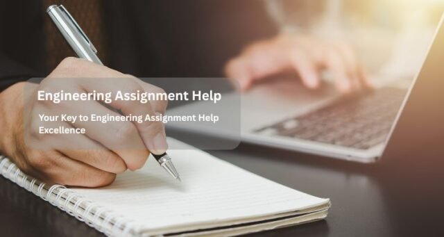 Your Key to Engineering Assignment Help Excellence