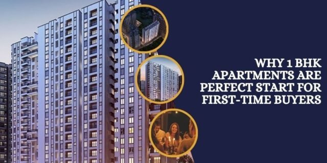 Why 1 BHK Apartments Are Perfect Start for First-Time Buyers